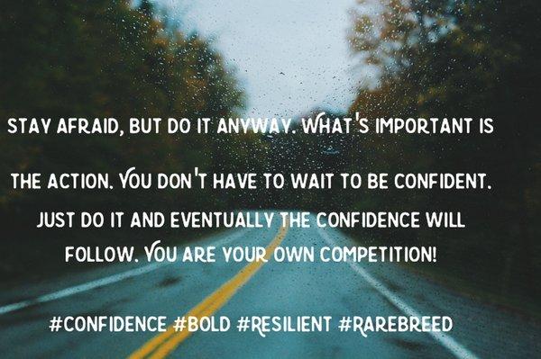 Be confident!