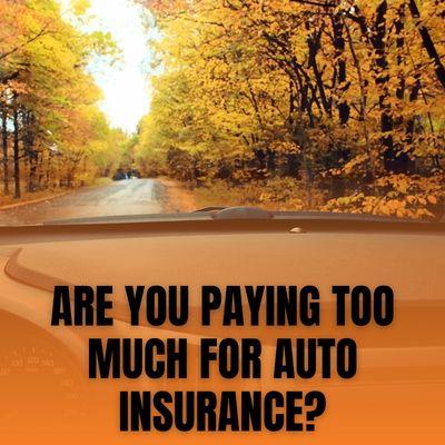 Are you paying too much for auto insurance? Give us a call! 574 970 0312