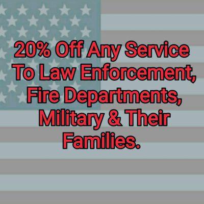 Law enforcement, military and fire department personal and their families receive 20% off any service.