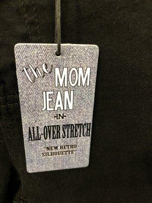 They sell Mom jeans