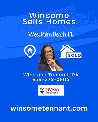 Winsome Tennant, Realtor®
RE/MAX Excellence
Telephone: 954-274-0904
Email: winsometennant@remax.net
www.winsometennant.com