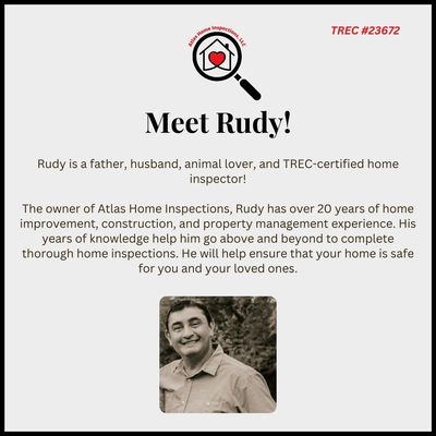 Meet Rudy, the owner and operator of Atlas Home Inspections, LLC!