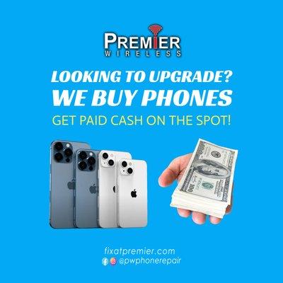 Upgrading? We pay cash for phones!