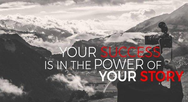 Your Success is in the Power of your Story.