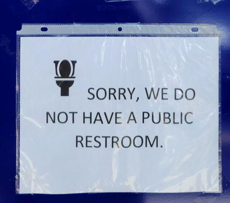 No restrooms, not even for paying customers...so be prepared!