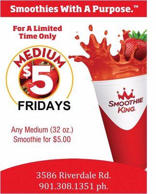 All Medium Smoothies are $5 every Friday. Come treat yourself with Smoothie King!