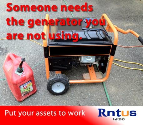 Someone is looking for a power generator for a couple of days.  Do you have one? Rent it