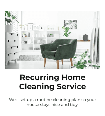 We'll set up a routine cleaning plan so your house stays nice and tidy.