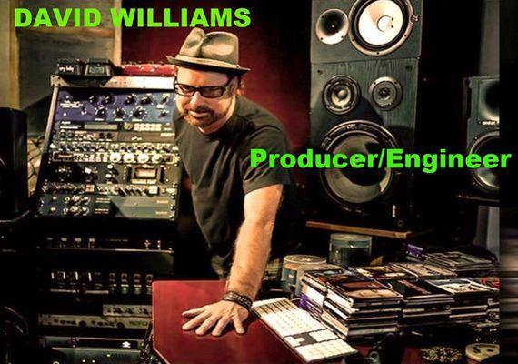 David Williams - Engineer/Producer/Musician Owner/Operator Melrose Music Studios In Hollywood & Palm Springs CA.