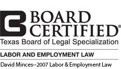 David Minces | Board Certified in Labor and Employment Law by the Texas Board of Legal Specialization