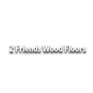 2 Friends Wood Floors