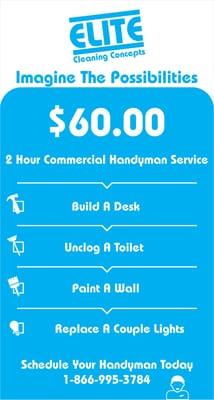 Imagine the possibilities, $60.00 dollar 2 hours commercial handyman service...