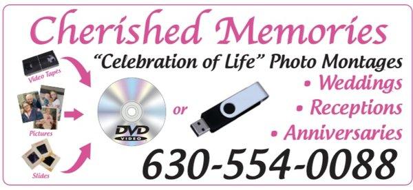 Preserve your  "Memories" by having your
 Video Tapes~Photos and Slides transferred to Digital Media
Trusted in the Community Since 1988