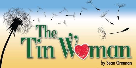 THE TIN WOMAN by Sean Grennan running April 20 - April 29, 2017!