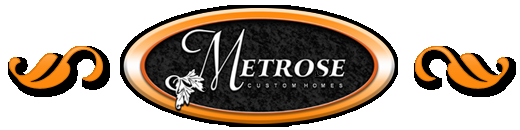 Metrose Custom Homes