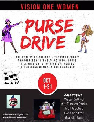 This is a purse drive To feel when items to give to 
Homeless women.