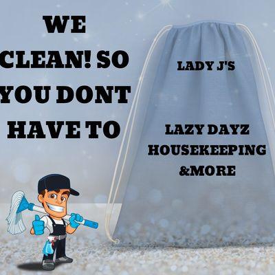 Lady J s Lazy Dayz House Keeping & More