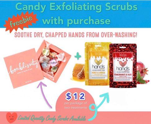 Limited Time Freebie ... Exfoliating candy scrubs with purchase. *While supplies last