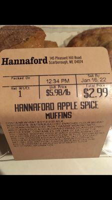 Bought muffins at Walden Hannaford on 1/13. They were excellent! Very fresh, delicious, flavorful, tasty! Love the excellent flavors!