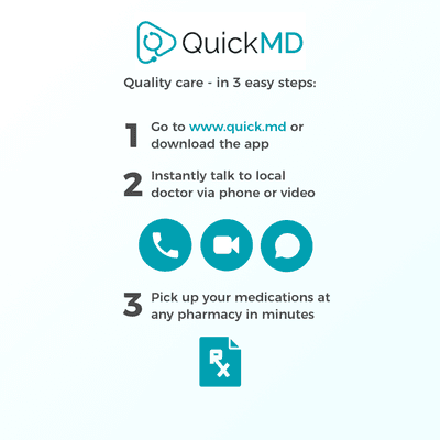 iOS: https://apps.apple.com/us/app/quickmd-online-doctor-visits/id148478338­1 Android: play.google.com/store/apps/details?id=com.QuickMD.md