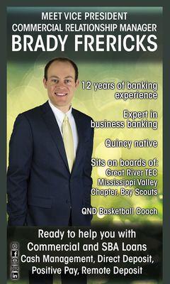 Vice President Brady Frericks serves as Commercial Relationship Manager for HOMEBANK's branch at 1132 Broadway in Quincy IL.
