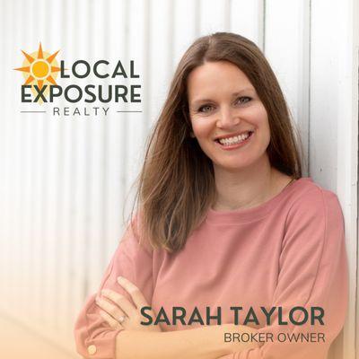 Sarah Taylor, Broker-owner of Local Exposure Realty