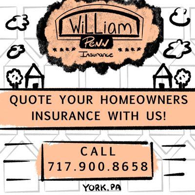 Home Insurance for new homeowners and existing homeowners! 
Call William Penn Insurance LLC