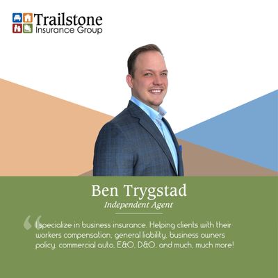 Ben at Trailstone is ready to help with all your commercial insurance need! He'll make sure your business has the right coverage.