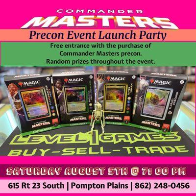 Commander Masters Precon Even Launch Party!
Saturday August 5th @ 7:00 Pm