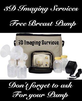 Free breast pump. Don't forget your application for your breast pump.. It's free when you do your 3D ultrasound with us.