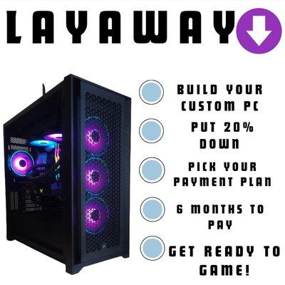 Layaway only 20% down! Great for Christmas or Birthdays.