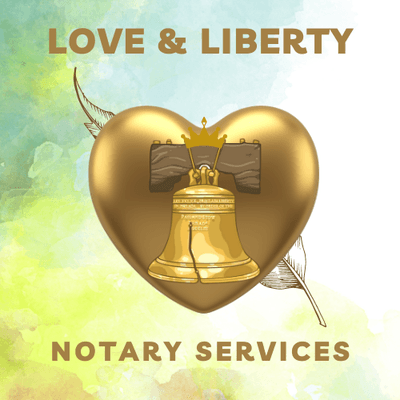 Love & Liberty Notary Services - Serving Greater Philadelphia.  Call Today!