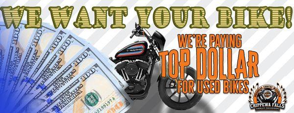 We pay top dollar for used bikes!