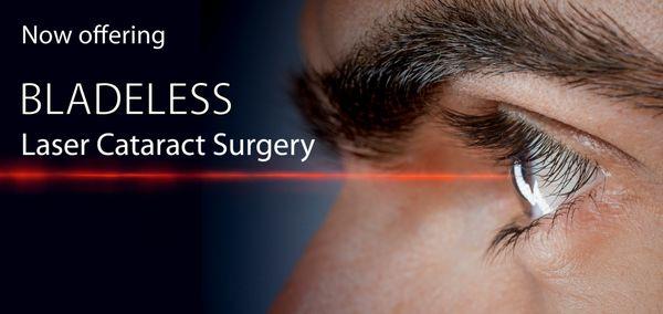 We now offer BLADELESS cataract surgery!