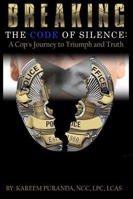 Breaking the Code of Silence: A Cop's Journey to Triumph and Truth.  https://www.selftalkcounseling.com/breakingthecodeofsilencepurchase