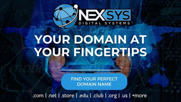 Easily Find and Register the perfect domain for your business with NEXSYS Digital Systems.