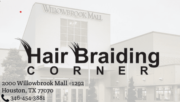 Hair Braiding Corner is located inside the Willowbrook mall, in North Houston, TX