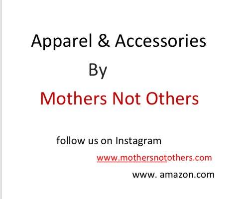 Follow us on instagram @MothersNotOthers #MothersNotOthers