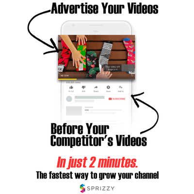 We'll promote your video as an ad before your competitors' videos.