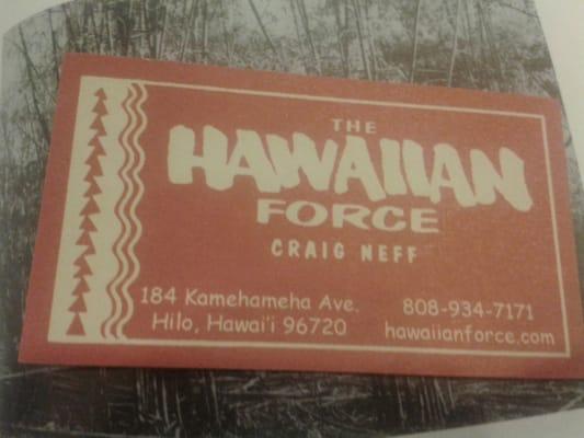 The Hawaiian Force 184 Kamehameha Ave Hilo, Hawaii 96720 808-934-7171