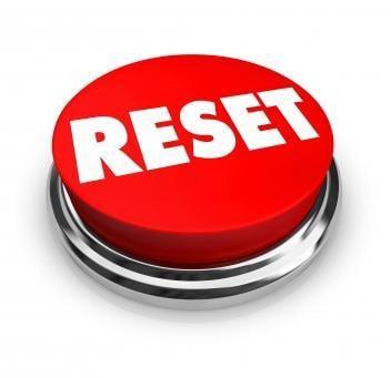 The reset button is here for you anytime