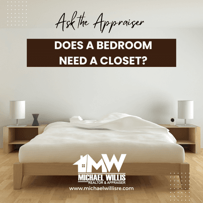 Ask the Appraiser - Does a Bedroom need a closet?

Michael Willis San Diego Appraiser