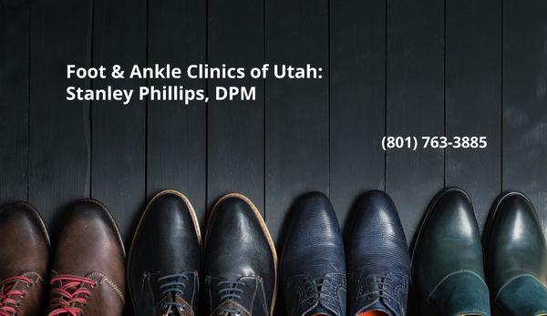 Foot & Ankle Clinics of Utah: Stanley Phillips, DPM