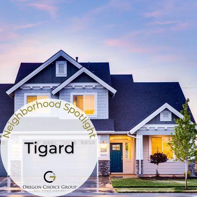 Explore Tigard with Oregon Choice Group: 
https://oregonchoicegroup.com/clackamas-county/tigard/