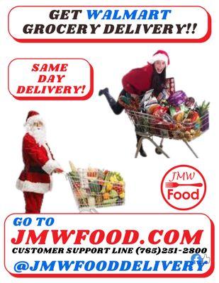 SAME DAY WALMART DELIVERY!
 Go to JMWFood.com
 Delivery Fee Starts at Just $5.99! 
 Customer Support (765) 251-8544