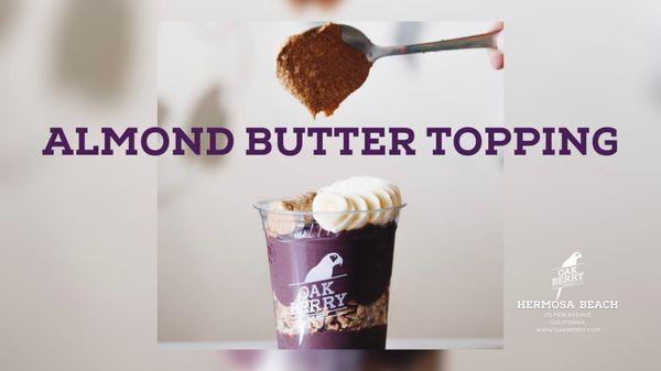 Elevate your acai bowl or smoothie with almond butter - $1 upgrade! Enhances flavor, boosts heart health, packed with omega 3. Try it!