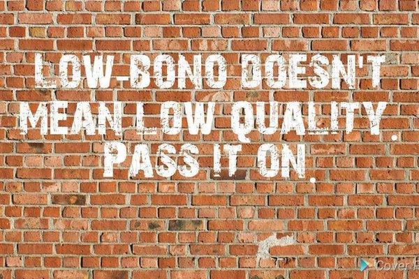 To me, low-bono means providing quality services at affordable pricing. You don't sacrifice your rights because you aren't wealthy.