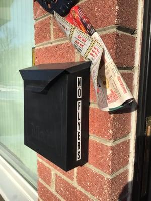 I guess your handbill people can't read. It's really great how they stuff it behind my mailbox, pulling away from the brick.