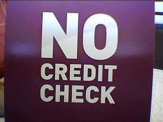 NO CREDIT CHECK