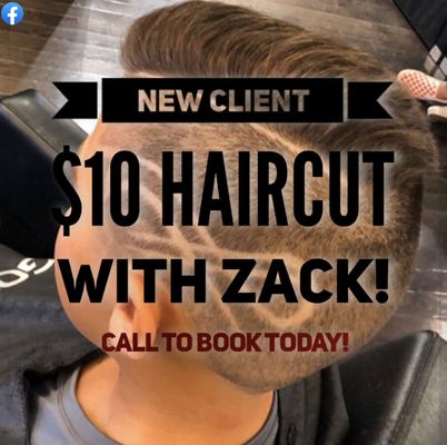 New Customers with Zack get a $10 Haircut for your 1st Visit